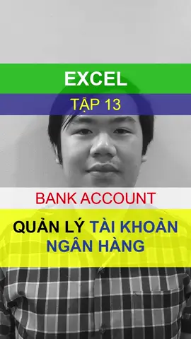 Excel tập 13: Quản lý tài khoản ngân hàng #excel #exceltips #foryou #learnexcel #tiktok #thuthuattinhoc #dngminhtinhoc97