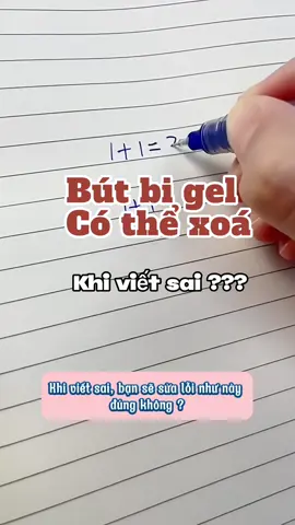 Bút bi gel có thể xoá được ??? #foryou #butbigel #xuhuong #fypシ 