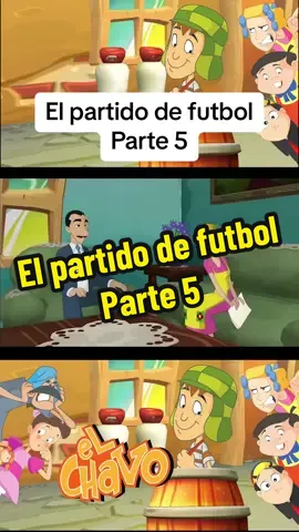 El partido de futbol parte 5 #elchavodel8 #elchavo #elchavoanimado #elchavodelocho 