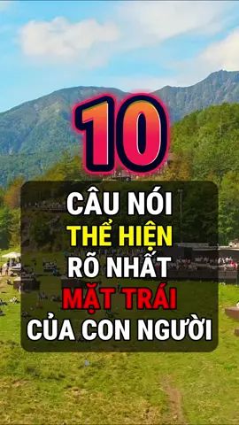 10 CÂU NÓI THỂ RÕ NHẤT MẶT TRÁI CỦA CON NGƯỜI #SongTinhArt #nhungcaunoihay #caunoihay #xuhuong #LearnOnTikTok 