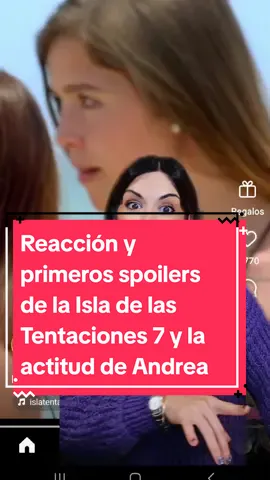 Reacción y primeros spoilers del primer programa de la Isla de las Tentaciones 7 y la actitud de Andrea y sus caras🚩🚩🚩 #andrea  #laisladelastentaciones #isladelastentaciones7 #laisladelastentaciones7 #lidlt #lidlt7 #cuernos #infidelidad #salseo #salseoentiktok #tiktok ok #España #Viral #fyp #lentejas #parati #parati 