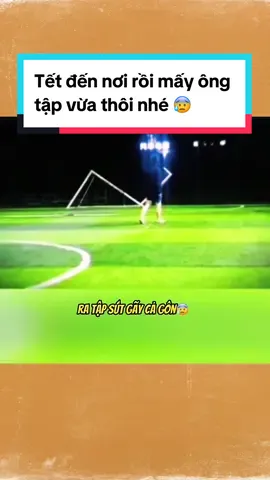 Trả lời @nk27 Tết rồi ae tập vừa thôi nhé, sút mạnh quá ai bắt nổi mấy ông ơi 😰 #SportsOnTikTok #LearnOnTikTok #vtvcab #ducanh07sports #thanhthoiluottet #daykhangluc 