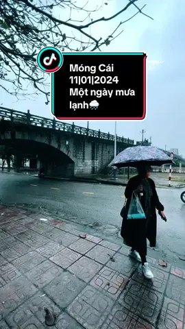 Móng Cái 11|01|2024 một ngày mưa lạnh🌧 Không buồn, không vui… #mualanh #muadong #tamtrang #langthangmongcai #caukalong 