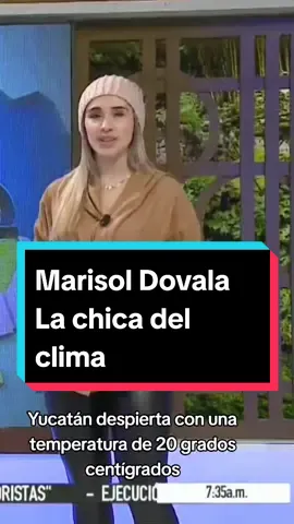 Marisol Dovala  #lachicadelclima #lachicadelclimaxtiktok #lachicadelclimax #marisoldovala #marisoldovalaclima #marisoldovala😍😍😍🥰🥰 #MarisolDovala #missweather #missweathergirl 