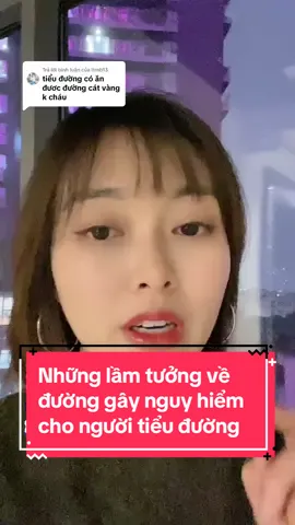 Trả lời @ltrnb13 Những lầm tưởng về đường gây nguy hiểm cho người bệnh tiểu đường #insulin #LearnOnTikTok #xuhuong #trendingvideo #tieuduong #daithaoduong #khanginsulin #Glucose #duonghuyet