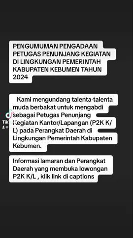 https://kepegawaian.kebumenkab.go.id/index.php/web/post/247/pengumuman-pengadaan-petugas-penunjang-kegiatan-di-lingkungan-pemerintah-kabupaten-kebumen-tahun-2024.        #lokerP2K #pemkabkebumen #lokerpemkab