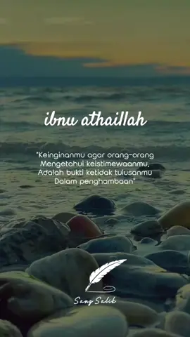 #katabijak #muhasabahdiri #sufi #hijrah #islamicquotes #salik #tauhid #tasawuf #ibnuathaillahassakandari 