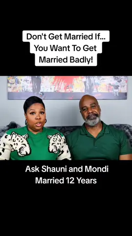 Don't Get Married If... #desperate #desperation #relationshiptip #relationshiphelp #relationshipadvice  #askshauniandmondi #fyp #forthewomen #forthemen #women #men #bestrelationshipadvice #relationshipadviceforwomen #relationshipadviceformen #couplesgivingrelationshipadvice #blackcouples #marriedblackcouple