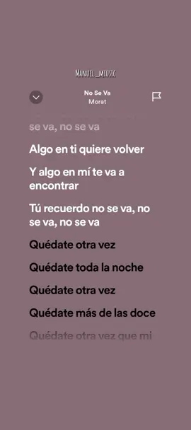 No Sé Va - Morát  #Fyp #Spotify #lyrics #lyrucsvideo #fourpage #nosevamorat #parati #parati #parati #tiktokponmeenparati 