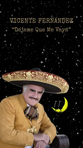 #VicenteFernandez #dejamequemevaya                                     #🇲🇽exitosdeayeryhoy🇲🇽 
