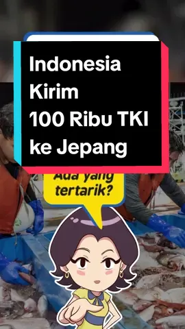 Indonesia Kirim 100 Ribu TKI ke Jepang #jepang #tki #kerja #lowongan #lowongankerja #kelasbisnis #semuabisaditiktok #serunyabelajarbareng #serunyabelajar 