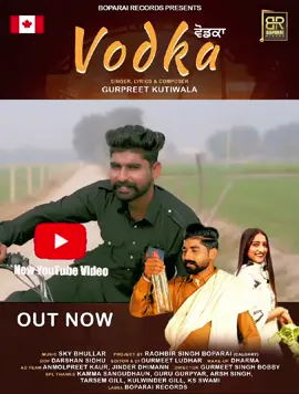 Vodka now out on YouTube #punjabisong #vodka #punjabisingers #boparairecords #punjabimusic #gurpreetkutiwala #newpunjabisong #punjabimunde #punjabisadsongs #sadsong #punjabi #punjabinewsong2024 