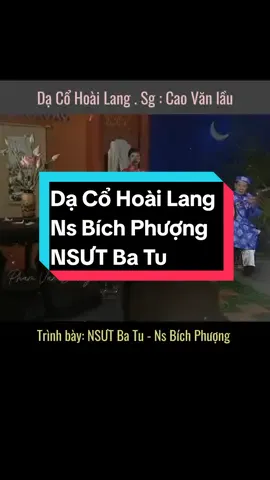 Dạ cổ hoài lang #doncataitu #nsbichphuong #nsutbatu #cailuong #cailuongvietnam #xuhuong #xuhuongtiktok2023 #xuhuongtiktok 