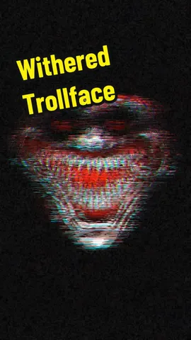Withered Trollface Phonk #fypシ #fyp #meme #troll #face #trollface #trollge #trend #trending #tikbosta #trashtiktok #shittok #trollge_official #trollge_offc #vaiprofycaramba #viral #goviral 