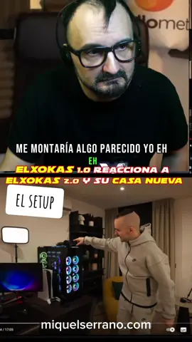 @XOKAS Elxokas 1.0 reacciona a la nueva casa de elxokas 2.0 Parte 1 / el setup de elxokas #elxokas #elxokascasanueva #elxokasimitador #imitadorelxokas #miquelserrano #miquelserranotiktok #humor #comedia #parodiaelxokas 