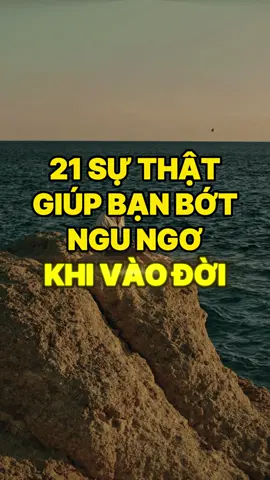 21 SỰ THẬT GIÚP BẠN KHÔN NGOAN KHI VÀO ĐỜI  #baihoccuocsong #SongTinhArt #xuhuong 