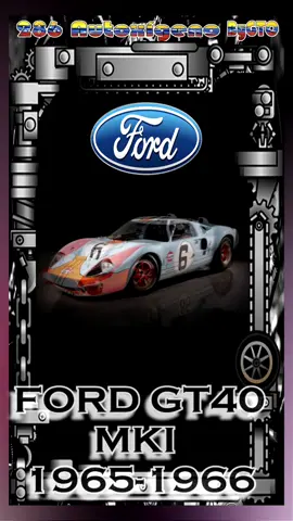 Ford GT Evolución 1965-2023. #ford #gt #fordgt #fordgt40 #fordgt90 #gt40 #gt90 #gt40mk1 #gt40mk2 #gt40mk3 #gt40mk4 #lemans #championship 