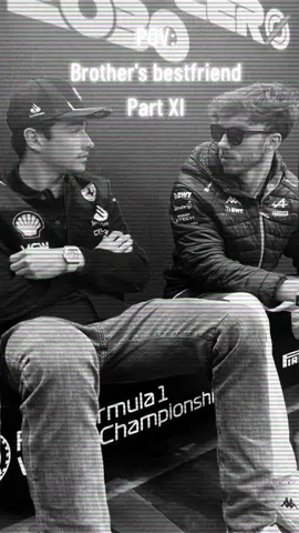 POV: Brother's bestfriend - Part XI 😀. So sorry it took so long! Im so busy this time of the year! But I really hope you had a great New Years! 🥰🥰🥰 Hope you like it 😘😘 . . #pierregasly #pierregasly10🇫🇷 #pierre10 #pierregaslypovs #charlesleclercedit #charlesleclercpov #charlesleclerc #charlesleclerc16 #charles16 #f1tiktok #fypシ #fyp #fy #maxverstappen33 #maxverstappen 