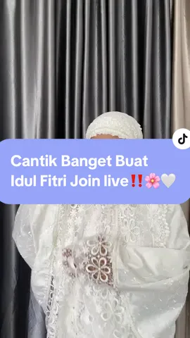 mukena full bordir renda seroja mewah,join live sekarang‼️🌸✨🤍#mukenaeidfitri #mukenaviral #mukenacantik #mukenasutraparis #fyppp #fyp #mmstore 