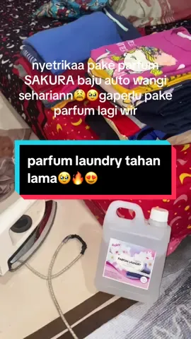 wajib cobain yang varian sakura🥹😫#parfum #parfumlaundry #parfumlaundrytahanlama 