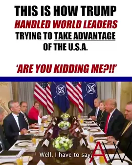 Trump handles world leaders trying to RIP OFF America #Trump #MAGA #AmericaFirst #toughguy #strong