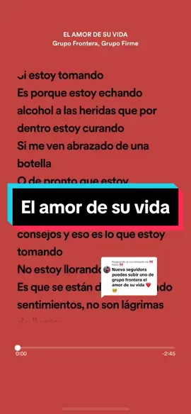 Respuesta a @🎀 Baby 🎀 El amor de su vida - Grupo frontera #letrasdecanciones #the_lyrics_zone #lyrics #cancionesparadedicar #parati #fyp #grupofrontera #elamordesuvida 