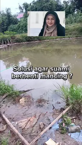 Solusi agar suami berhenti mancing ? Mancing kok di larang..  vocal sound by. Dr Aisyah Dahlan #draisahdahlan #mancingikannila #mancingliar #mancingikan #mancing #jambitiktok #jambi #mancingmania 