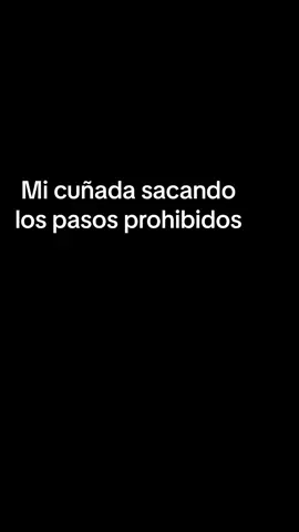 Sacando los pasos prohibidos 🤭🤭#cuñada #comedia #parati #Meme #MemeCut #viral #contenido 