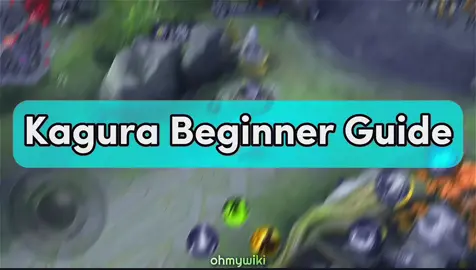 Kagura အခုမှစကိုင်မဲ့ သူလေးတွေအတွက်  Beginner Guide 🌬💨 #MLBB  #MobileLegendsBangBang  #ohmywiki  #fyp  #xyzbca 