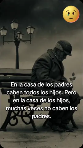 #CapCut En la casa de los padres caben todos los hijos. Pero en la casa de los hijos, muchas veces no caben los padres.