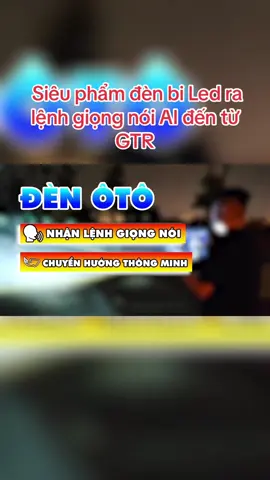 Siêu phẩm đèn bi Led ra lệnh giọng nói AI đến từ GTR #2tvietnamauto #độđènôtô #độxeôtô #độ_xe_chuyên_nghiệp #xuhuong #trending #fyp #gtr 