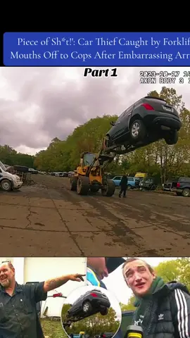 Piece of Sh*t!': Car Thief Caught by Forklift Mouths Off to Cops After Embarrassing Arrest #cops #police #copsoftiktok #policeofficer #arrested #lawenforcement #foryou #viral #usa 