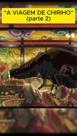 A VIAGEM DE CHIHIRO! O SEM ROSTO PARTE 2 #FILMES #SHORTS #aviagemdechihiro