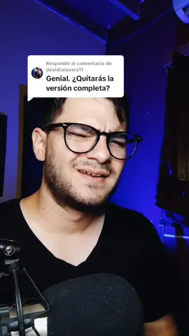 Respuesta a @davidtalavera11 En serio quieren una versión completa de 