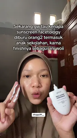 Pantes jadi rebutan sunscreenya facetology finishnya aja sebagus ini 😭😭#facetology #sunscreentips #sunscreenfacetology #facetologysunscreen #rekomendasisunscreen 