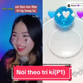 Nói theo tri kỉ(P1)#xh #xhuong #xhtiktok #xuhuongtiktok 