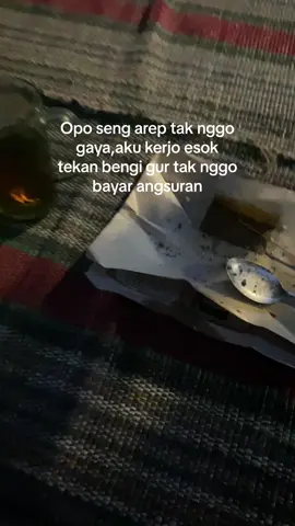 Ojo muni “mending urip opo onone tapi ra ndue utang”. Point e iku ono ng perubahan opo urip ngono2 ae