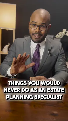 things i would never do as an estate planning attorney #estateplanning #trusts #wills