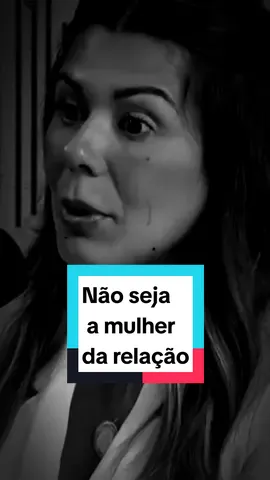 NÃO SEJA A MULHER DA RELAÇÃO #dicasderelacionamento #valor #casal #namoro #namorados #relacionamento #matrimonio #casamento #amor #refletir #homemdevalor 