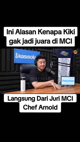 Inilah alasan kenapa kiki gak juara,jgn rasis rasis lagi yah guys. #mci #kikimci11 #chefarnold #kasihsolusi #fyp #podcastclips 