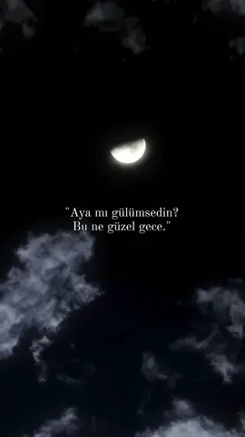 #ay #geceyebirsözbırak #güzelsözler #anlamlısozler #keşfet 