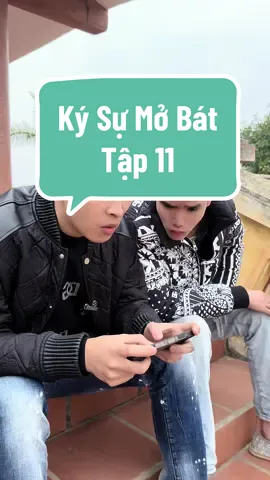 Tập 11: Ký Sự Mở Bát ( lấy lại những gì đã mất ) #xuhuong #haihuoc #tiktokgiaitri