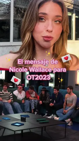 nicole wallace es fan de OT2023 y ha mandado el mejor mensaje a los chicos 🫶🏼 #OTAlDia25E #OT2023 #culpamia 