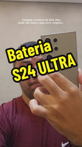 Quanto tempo dura a bateria do S24 ultra? Esse tempo é suficiente pra você? #s24ultra #samsunggalaxy #baterias24ultra 