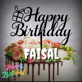 Faisal Happy Birthday Song Status #fyp #happybirthday #video #video #name #boysNames #foryou #fyp #faisal 