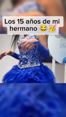 Los 15 años de mi hermano 😂🥳(suscribete) #tiktok  #humor #valentinaceron🛐 #jonferceron🛐 #jonferceronvalentina #jonferceoon #humildad #parati #viral  #15años #fyp 