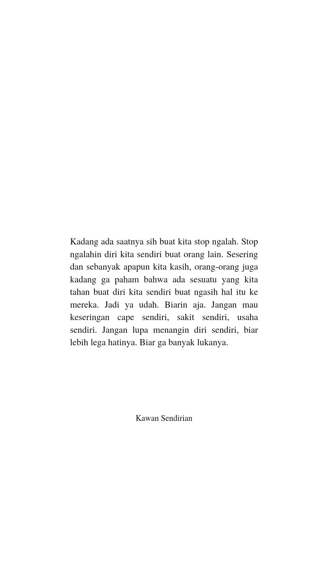 capek. orang orang juga ga paham.