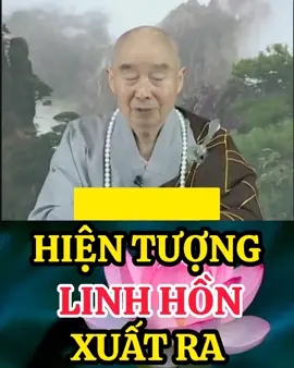 HIỆN TƯỢNG LINH HỒN XUẤT RA. #hoathuongtinhkhong  #phapsutinhkhongkhaithi  #phatphapnhiemmau 