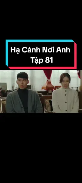 Tập 81: Hạ Cánh Nơi Anh ♥️ #phimhay #phimhaymoingay #hacanhnoianh #sonyejin #hyunbin #tpyシ 