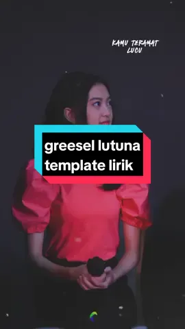 greseel lutuna template | cover Sisasose ( original song by Hasbi LH )#CapCut #hasbilh #sisasose #templatecapcut #greesellaadhalia 